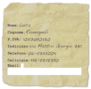 

Nome:LucaCognome:Romagnoli
P.IVA: 10576190580
Indirizzo:via Mastro Giorgio 79c Telefono:06-5755004
Cellulare:338-9728790Email:
luca.romagnoli@photostudioromagnoli.it 